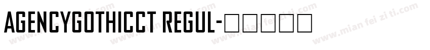 AgencyGothicCT Regul字体转换